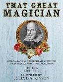 That Great Magician: Comic and Curious Shakespearean Snippets From the Legendary Theatrical Paper 'The Era', 1864-1910