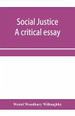 Social justice; a critical essay