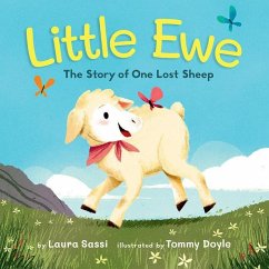 Little Ewe: The Story of One Lost Sheep - Sassi, Laura