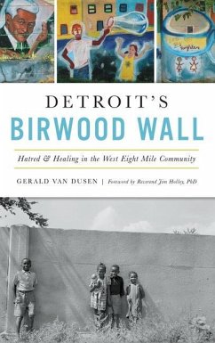 Detroit's Birwood Wall - Dusen, Gerald C van