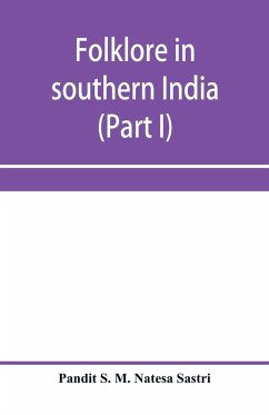 Folklore in southern India (Part I) - S. M. Natesa Sastri, Pandit