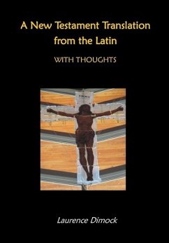 A New Testament Translation from the Latin - With Thoughts - Dimock, Laurence