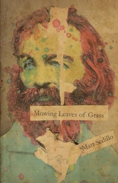 Mowing Leaves of Grass - Sedillo, Matt