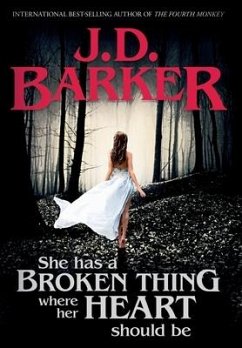 She Has A Broken Thing Where Her Heart Should Be - Barker, J D