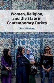 Women, Religion, and the State in Contemporary Turkey - Maritato, Chiara