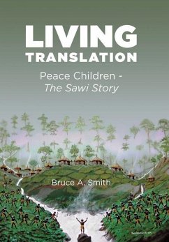 Living Translation: Peace Children - The Sawi Story - Smith, Bruce A.