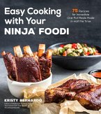 Easy Cooking with Your Ninja(r) Foodi: 75 Recipes for Incredible One-Pot Meals in Half the Time