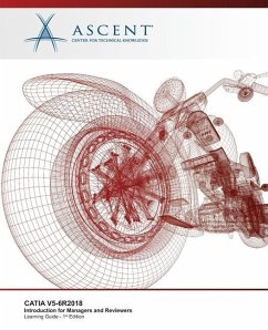 Catia V5-6r2018: Introduction for Managers and Reviewers - Ascent -. Center For Technical Knowledge