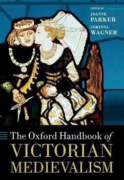 Oxford Handbook of Victorian Medievalism - Parker, Joanne