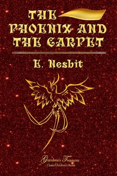 THE PHOENIX AND THE CARPET - Nesbit, E.; Treasures, Grandma'S