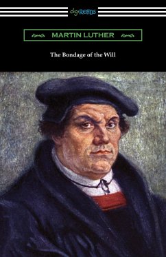 The Bondage of the Will - Luther, Martin