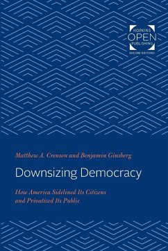 Downsizing Democracy - Crenson, Matthew A; Ginsberg, Benjamin