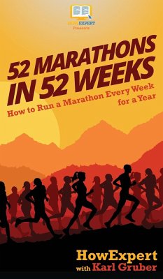 52 Marathons in 52 Weeks - Howexpert; Gruber, Karl