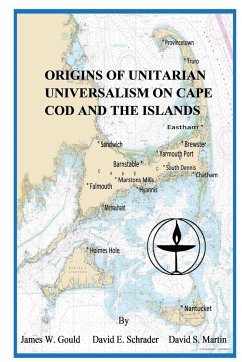 Origins of Unitarian Universalism on Cape Cod and the Islands - Gould, James W.; Schrader, David E.; Martin, David S.