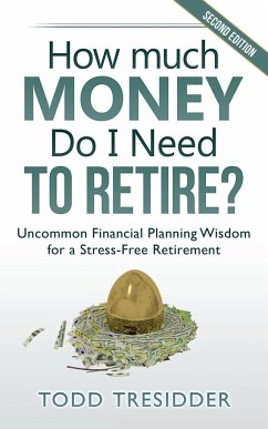 How Much Money Do I Need to Retire? - Tresidder, Todd