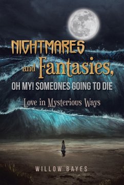 Nightmares and Fantasies, Oh My! Someones Going to Die - Bayes, Willow