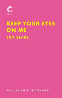 Keep Your Eyes on Me - Blake, Sam (Author)