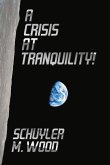 A Crisis at Tranquility!: Volume 1