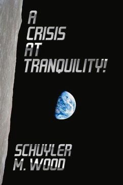 A Crisis at Tranquility!: Volume 1 - Wood, Schuyler M.