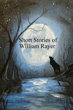 Short Stories of William Rayer - Rayer, William