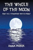 The Whole of the Moon: Don't All Teenagers Watch Porn?