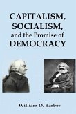 Capitalism, Socialism, and the Promise of Democracy