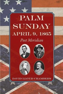 Palm Sunday: April 9, 1865 - Post Meridian - Chambers, David Lloyd