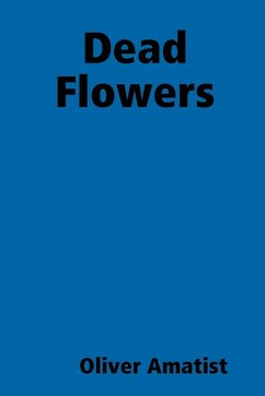 Dead Flowers - Amatist, Oliver