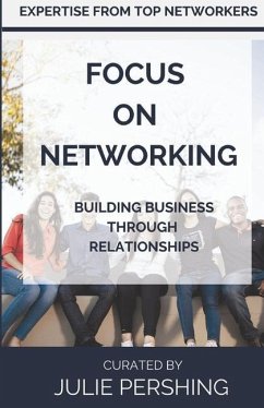 Focus on Networking: Building Business Through Relationships - Pershing, Julie