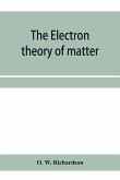 The electron theory of matter
