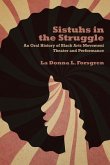 Sistuhs in the Struggle: An Oral History of Black Arts Movement Theater and Performance