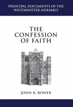 The Confession of Faith: A Critical Text and Introduction - Bower, John R.