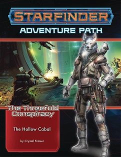 Starfinder Adventure Path: The Hollow Cabal (the Threefold Conspiracy 4 of 6) - Frasier, Crystal