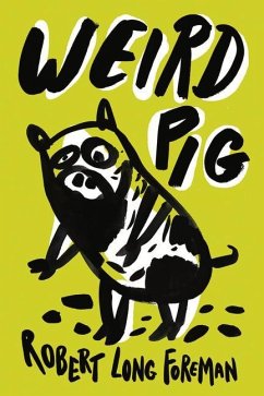 Weird Pig - Foreman, Robert Long