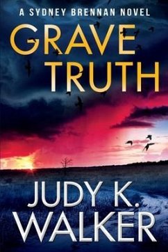 Grave Truth: A Sydney Brennan Novel - Walker, Judy K.