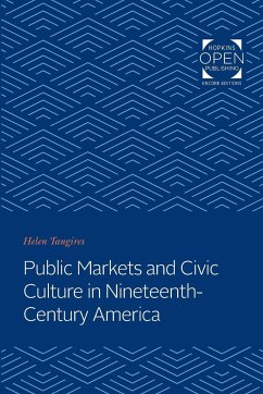 Public Markets and Civic Culture in Nineteenth-Century America - Tangires, Helen