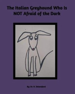 The Italian Greyhound Who is NOT Afraid of the Dark - Setzenfand, Dr H