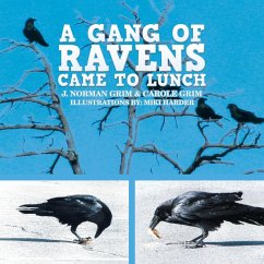 A Gang of Ravens Came to Lunch - Grim, J. Norman; Grim, Carole