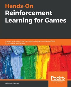 Hands-On Reinforcement Learning for Games - Lanham, Micheal