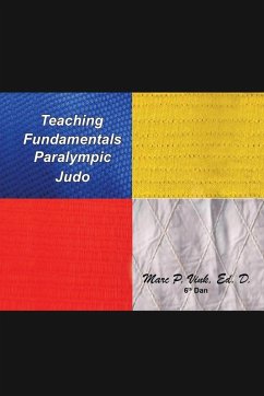 Teaching Fundamentals Paralympic Judo - Vink Ed. D., Marc P.