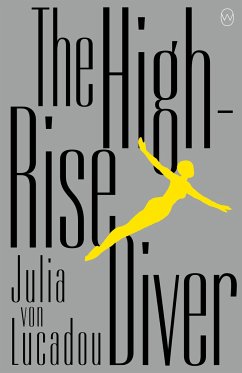 The High-Rise Diver - Lucadou, Julia von