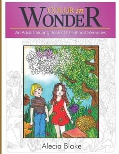 Color in Wonder: An Adult Coloring Book of Childhood Memories - Blake, Alecia