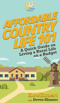 Affordable Country Life 101 - Howexpert; Shanner, Deven