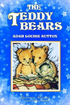 THE TEDDY BEARS - Sutton, Adah Louise; Treasures, Grandma'S