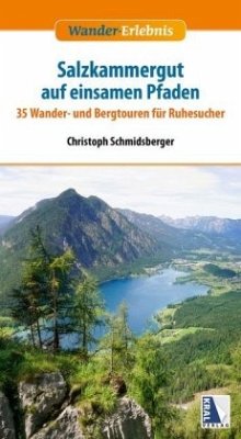 Das Salzkammergut auf einsamen Pfaden - Schmidsberger, Christoph