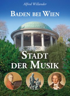 Baden bei Wien - Stadt der Musik - Willander, Alfred