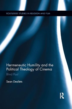 Hermeneutic Humility and the Political Theology of Cinema - Desilets, Sean