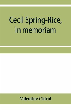 Cecil Spring-Rice, in memoriam - Chirol, Valentine