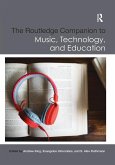 The Routledge Companion to Music, Technology, and Education