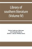 Library of southern literature (Volume IV)